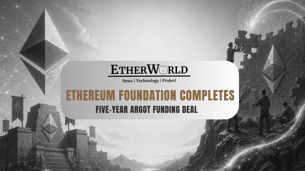 Ethereum Foundation Completes Five-Year Argot Funding Deal