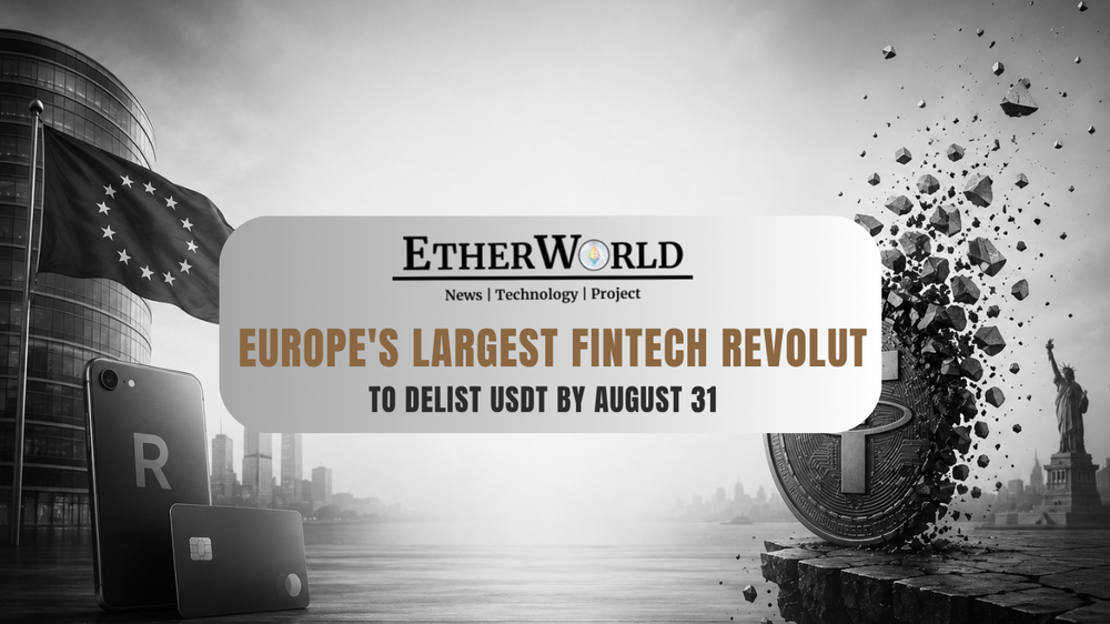 Europe's Largest Fintech Revolut to Delist USDT by August 31