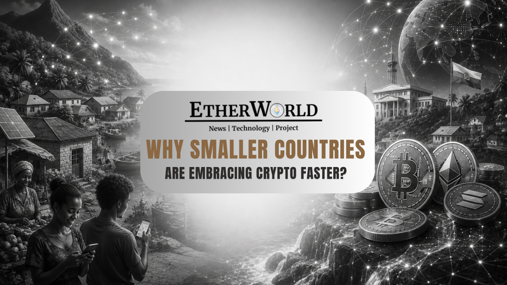 Why Smaller Countries Are Embracing Crypto Faster?