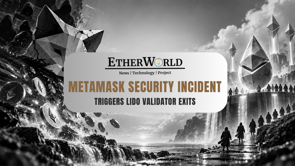 MetaMask Security Incident Triggers Lido Validator Exits