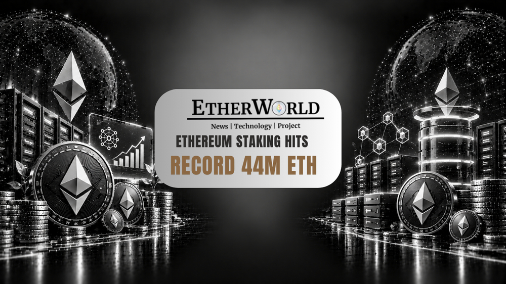 Ethereum Staking Hits Record 44M ETH