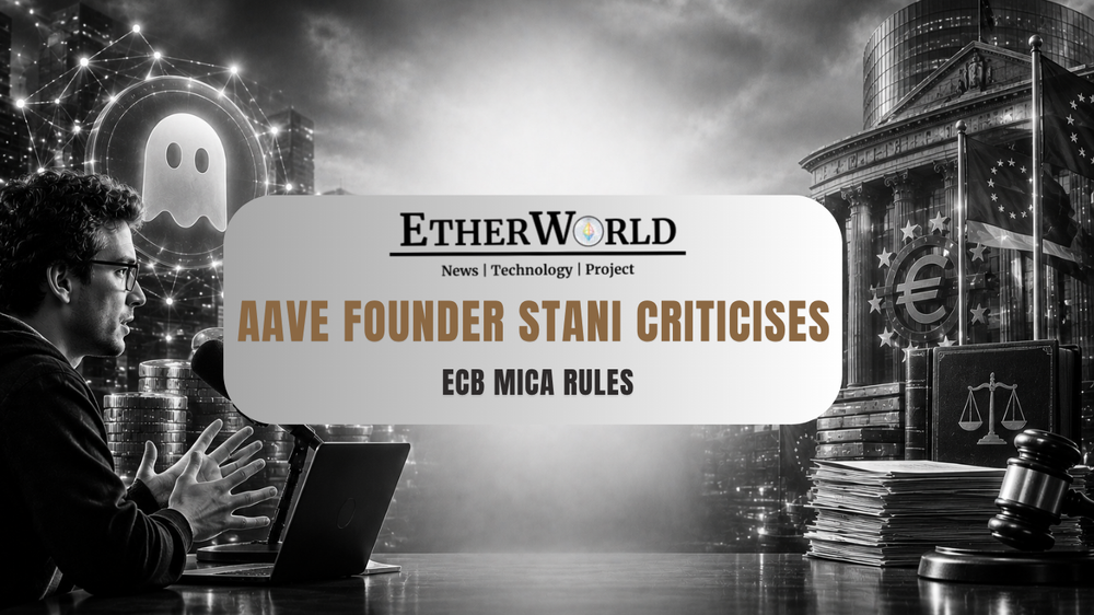 Aave Founder Stani Criticises ECB MiCA Rules