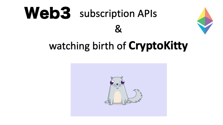 Web3 subscription APIs and watching birth of CryptoKitty