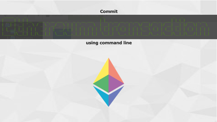 Commit Ethereum Transaction Using Command Line