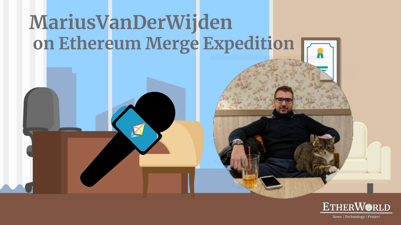 MariusVanDerWijden on Ethereum Merge Expedition
