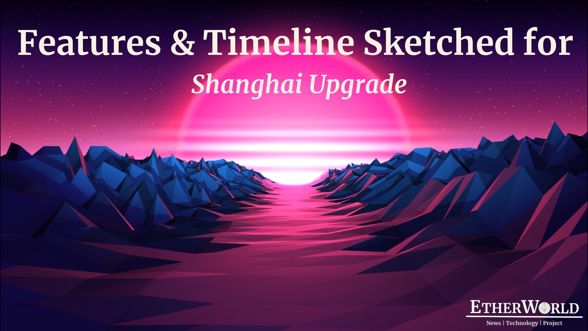 Features & Timeline Sketched for Shanghai Upgrade