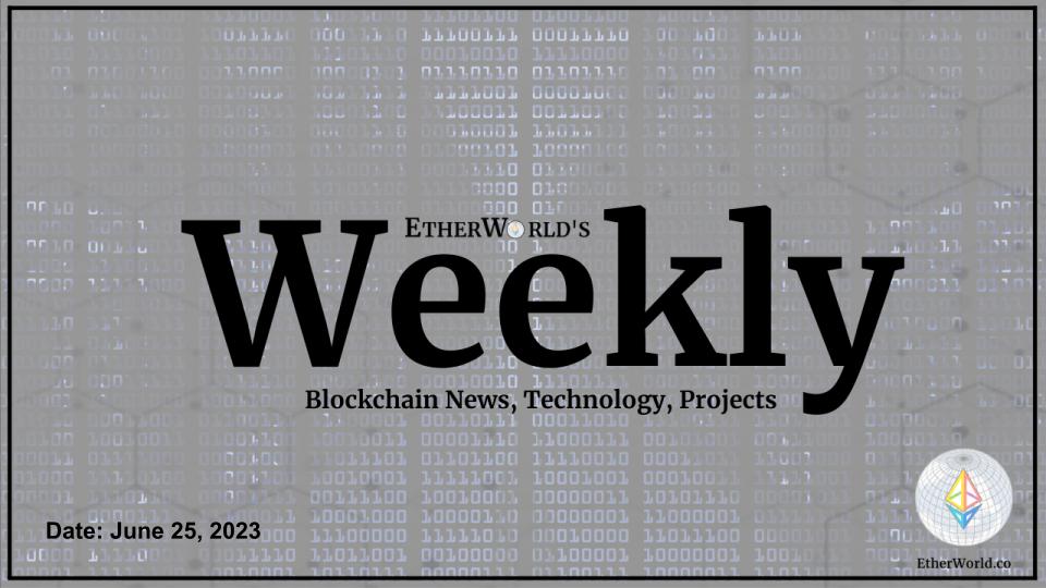 EtherWorld Weekly: 25th June, 2023