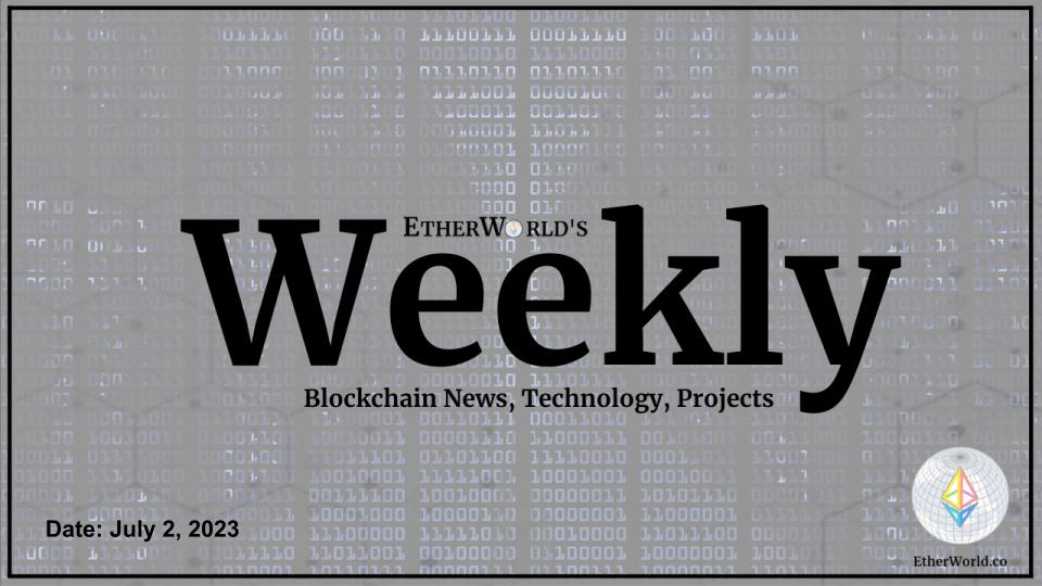 EtherWorld Weekly: 2nd July, 2023