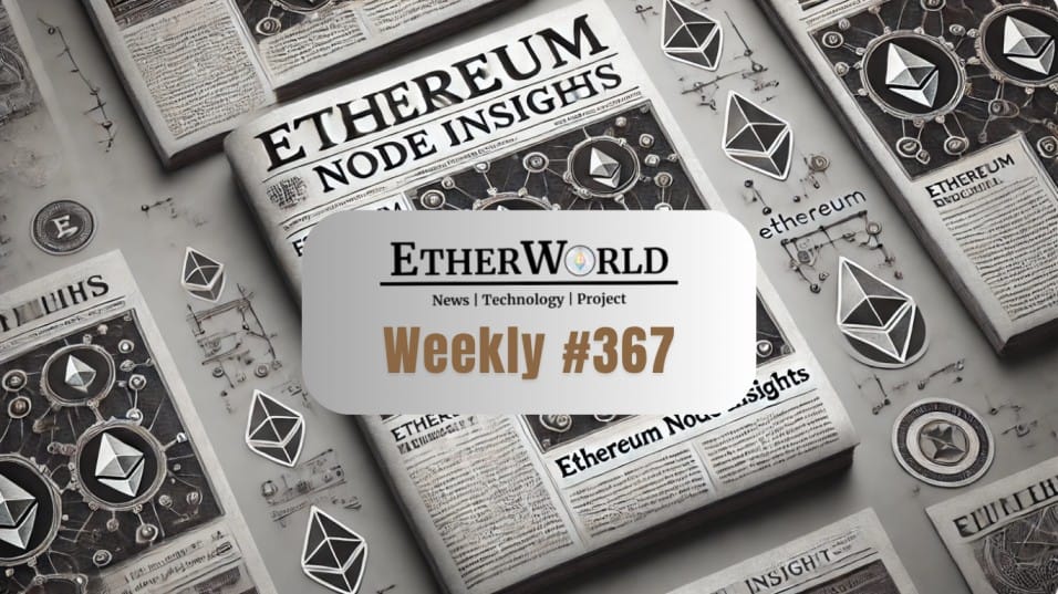 EtherWorld Weekly - Edition 367