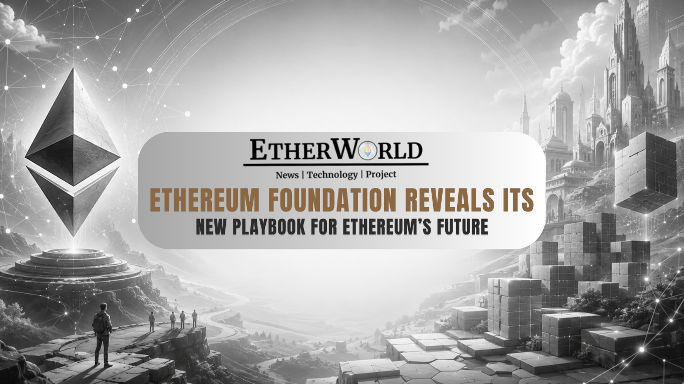 Ethereum Foundation Reveals Its New Playbook for Ethereum’s Future