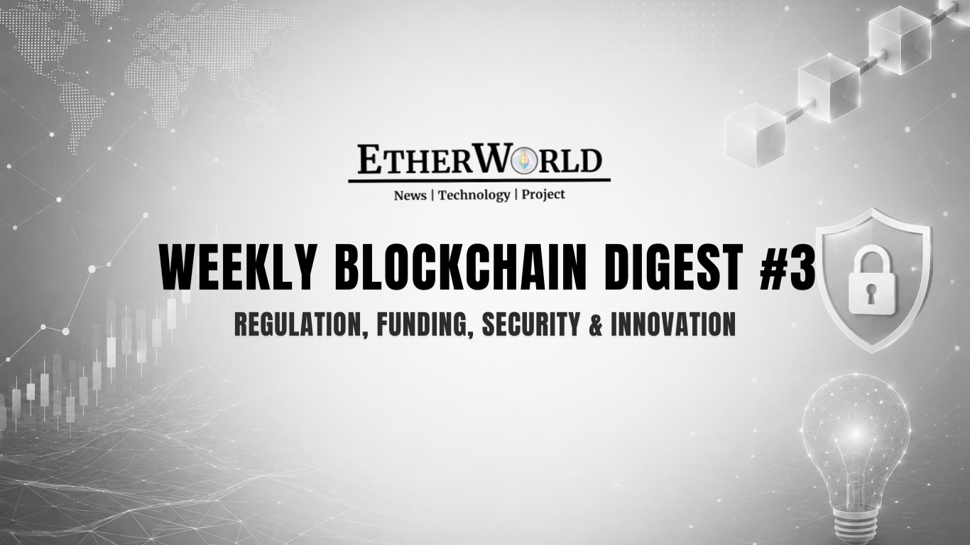 Weekly Blockchain Digest #3: Regulation, Market, Security & Innovation