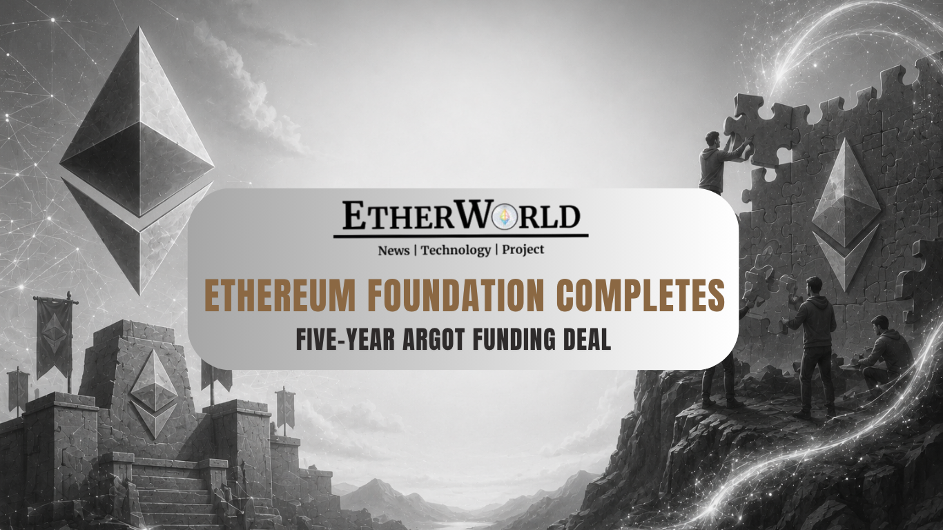Ethereum Foundation Completes Five-Year Argot Funding Deal