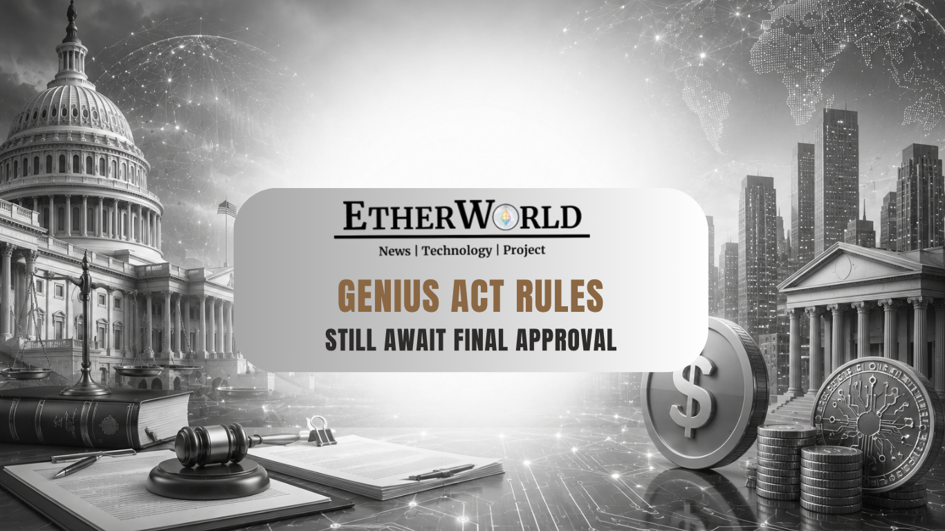 GENIUS Act Rules Still Await Final Approval