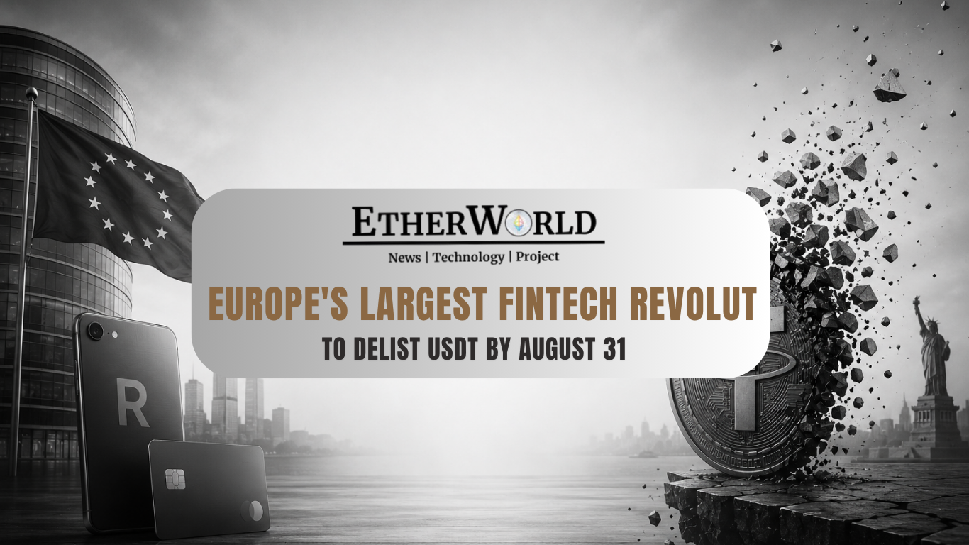 Europe's Largest Fintech Revolut to Delist USDT by August 31