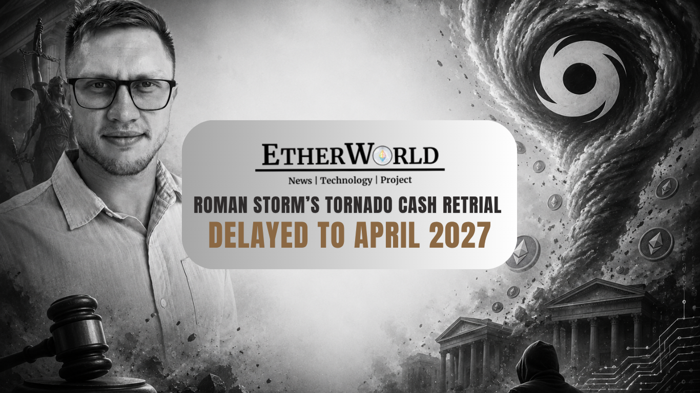 Roman Storm’s Tornado Cash Retrial Delayed to April 2027