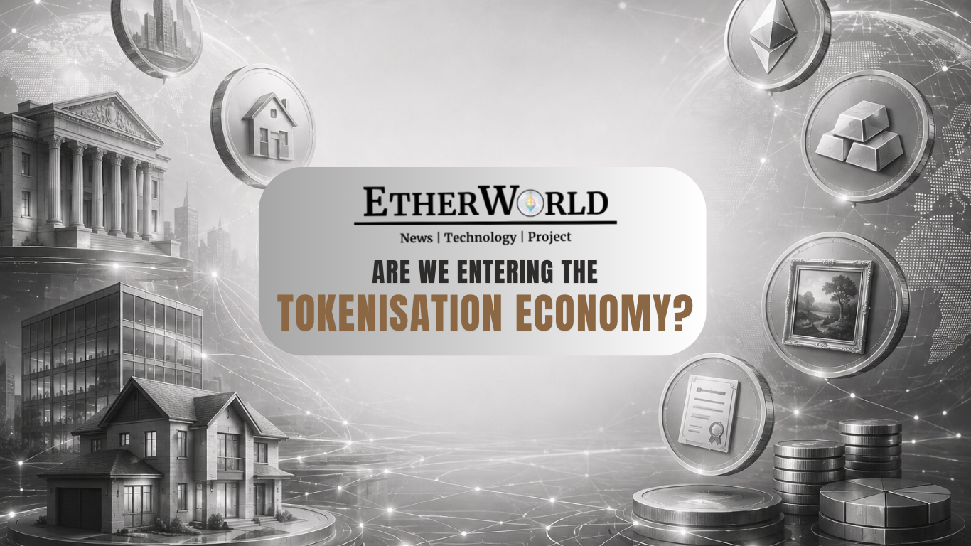 Are We Entering the Tokenisation Economy?