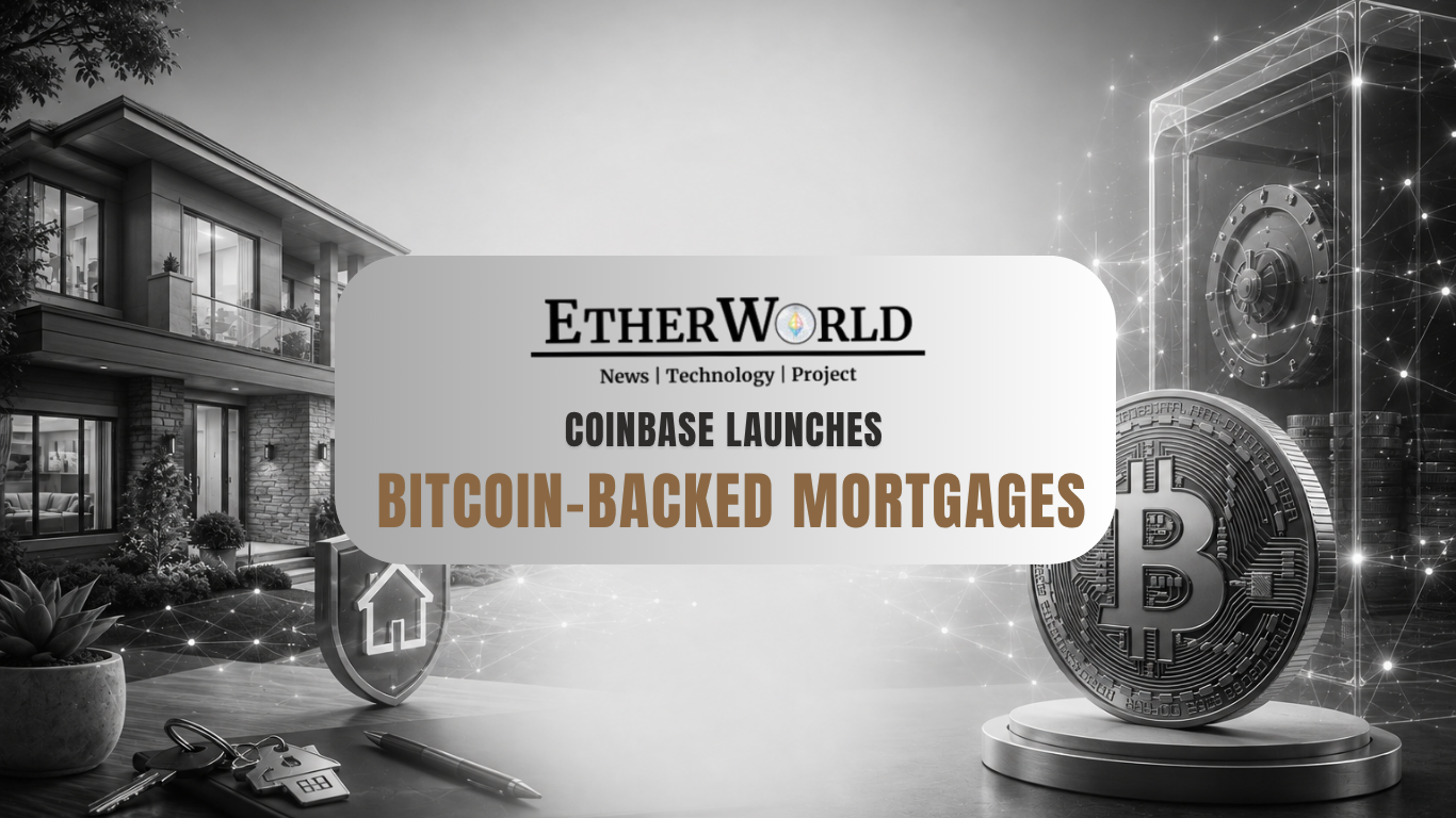 Coinbase Launches Bitcoin-Backed Mortgages