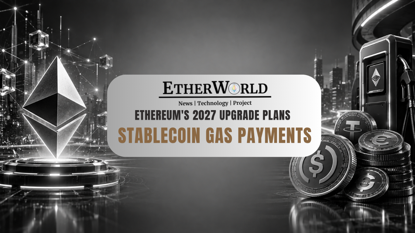 Ethereum's 2027 Upgrade Plans Stablecoin Gas Payments