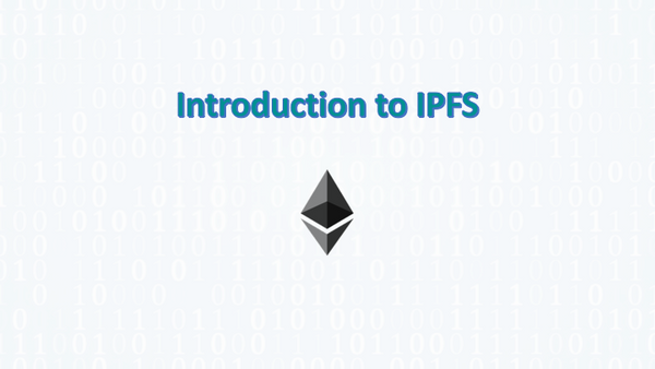 INTRODUCTION TO IPFS
