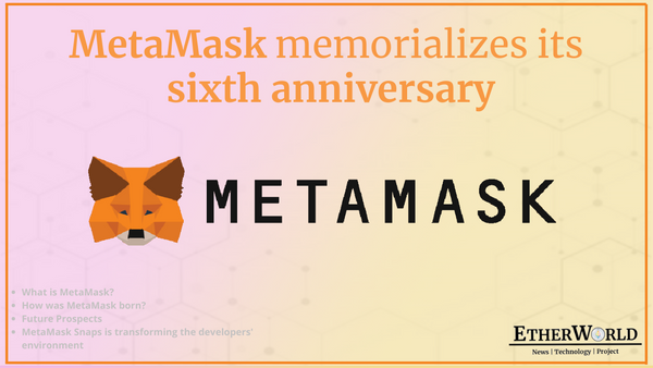 MetaMask memorializes its sixth anniversary.