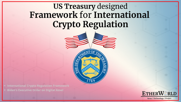 US Treasury designed the Framework for International Crypto Regulation