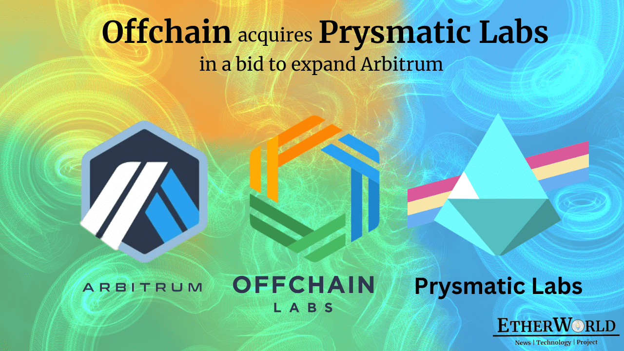 Offchain acquires Prysmatic Labs in a bid to expand Arbitrum