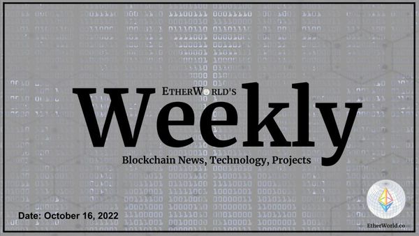 EtherWorld Weekly: October 16, 2022