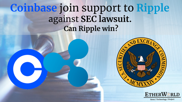 Coinbase join support to Ripple against SEC lawsuit. Can Ripple win?