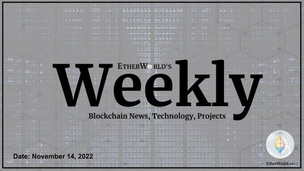 EtherWorld Weekly: November 14, 2022