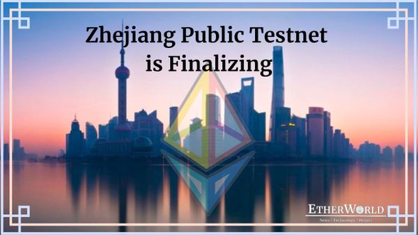 Zhejiang Public Testnet is Finalizing