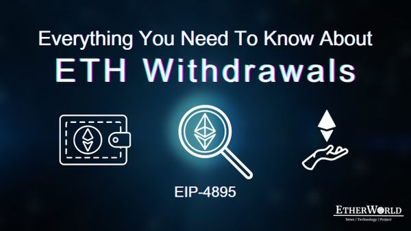 ETH Withdrawals: Everything You Need to Know
