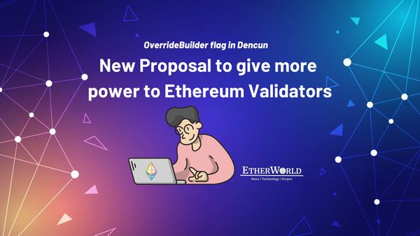 New Proposal to give more power to Ethereum Validators