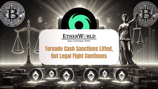 Tornado Cash Wins Big as U.S. Treasury Lifts Sanctions, But Legal Battles Remain