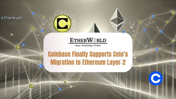 Celo Migrates to Ethereum Layer‑2, Backed by Coinbase’s Support