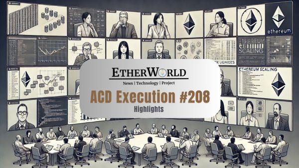 Highlights of Ethereum's All Core Devs Meeting (ACDE) #208