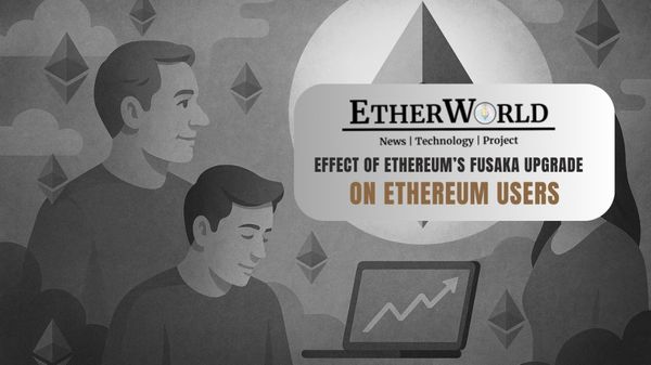Effect of Ethereum’s Fusaka Upgrade on Ethereum Users