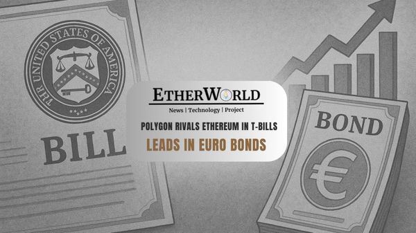 Polygon Matches Ethereum in US Treasury Bill TVL, Leads in Euro Bonds