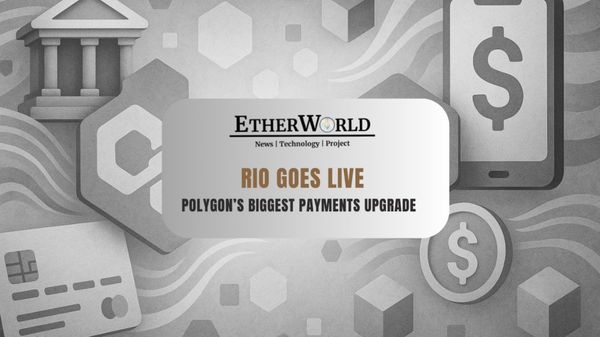 Polygon’s Biggest Payments Upgrade: Rio Goes Live