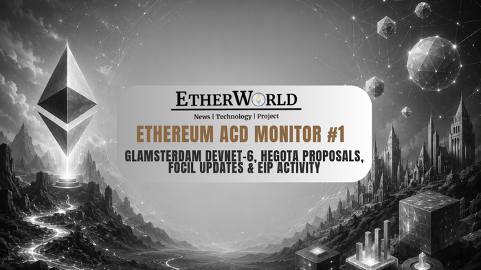 Ethereum ACD Monitor #1: Glamsterdam Devnet-6, Hegota Proposals, FOCIL Updates & EIP Activity