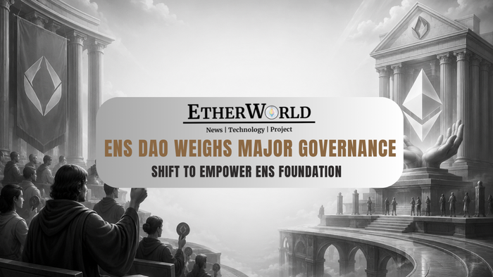 ENS DAO Weighs Major Governance Shift to Empower ENS Foundation