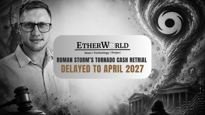 Roman Storm’s Tornado Cash Retrial Delayed to April 2027