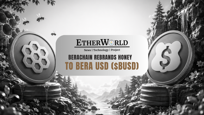 Berachain Rebrands HONEY to Bera USD ($BUSD)