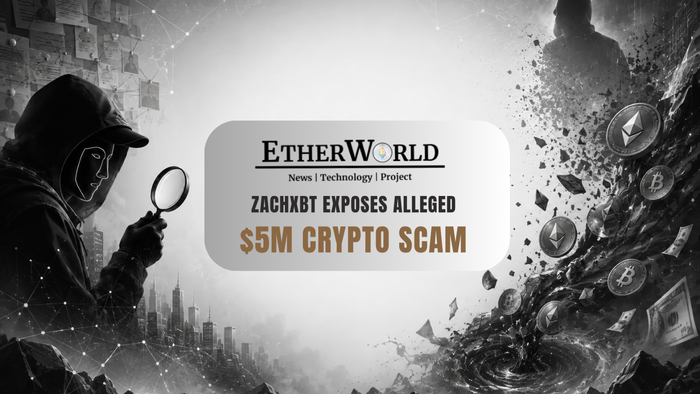 ZachXBT Exposes Alleged $5M Crypto Scam