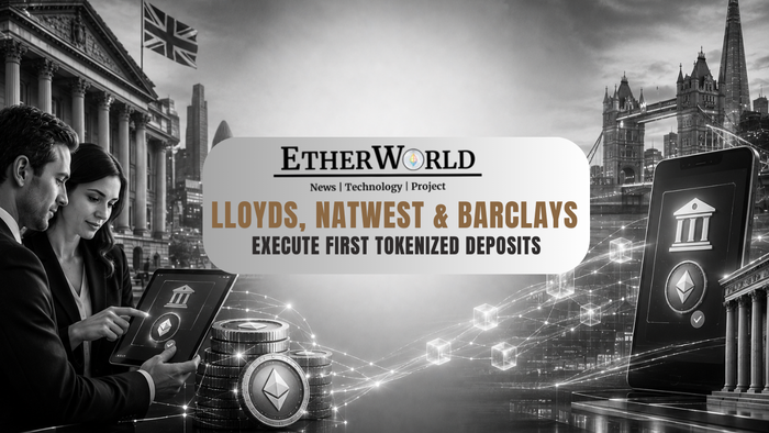 Lloyds, NatWest & Barclays Execute First Tokenized Deposits