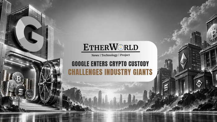 Google Enters Crypto Custody, Challenges Industry Giants